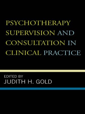 cover image of Psychotherapy Supervision and Consultation in Clinical Practice